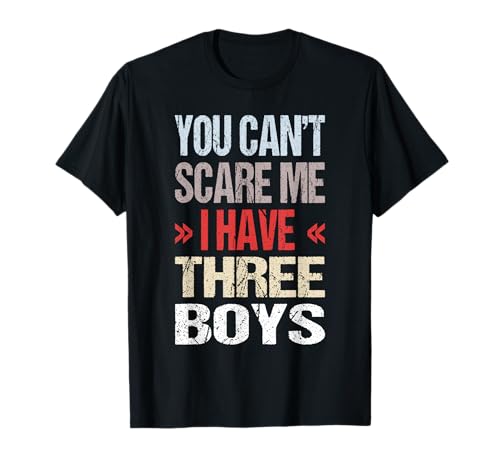 I Habe DREI Jungen T-Shirt I Habe DREI Jungen T-Shirt von You Can't Scare Me