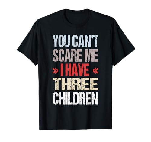 I Habe DREI Kinder T-Shirt I Habe DREI Kinder T-Shirt von You Can't Scare Me