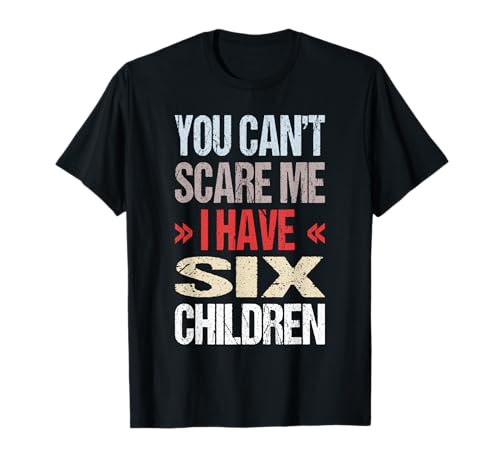 I Habe Sechs Kinder T-Shirt I Habe Sechs Kinder T-Shirt von You Can't Scare Me