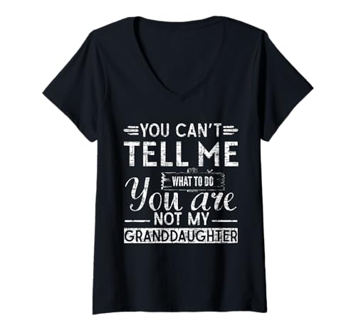 Damen Du Kannst Mir Nicht Sagen, was ich tun soll, du bist Nicht Meine Enkelin T-Shirt mit V-Ausschnitt Damen Du Kannst Mir Nicht Sagen, was ich tun soll, du bist Nicht Meine Enkelin T-Shirt mit V-Ausschnitt von You Can't Tell Me What To Do shirt