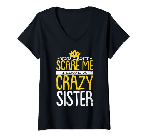Damen You Cant Scare Me I Have A Crazy Sister Schwester Sprüche T-Shirt mit V-Ausschnitt von You Cant Scare Me I Have A Crazy Sister