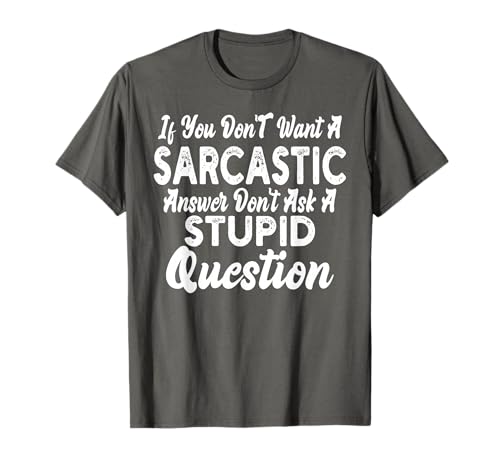 You Dont Want Sarcastic Answer Funny Quote Humor Men Women T-Shirt You Dont Want Sarcastic Answer Funny Quote Humor Men Women T-Shirt von You Dont Want Sarcastic Answer Funny Men Women