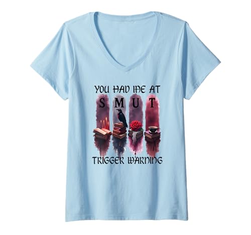 Damen You Had Me at Trigger Warning Book Smutt Dark Romance Smutty T-Shirt mit V-Ausschnitt von You Had Me At Trigger Warning TShirt,Book Smut Tee