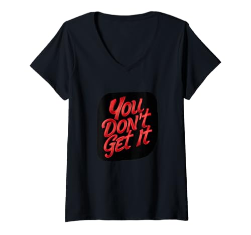 Damen Toll, du verstehst es Nicht Emblem T-Shirt mit V-Ausschnitt Damen Toll, du verstehst es Nicht Emblem T-Shirt mit V-Ausschnitt von You don't get it Outfit
