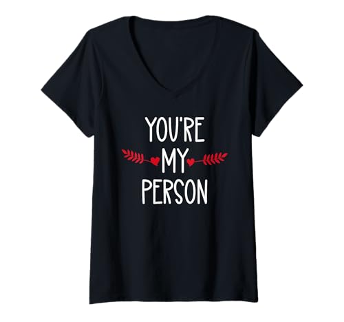 Damen You're My Person Sign Best Friend You Are My Favorite Person T-Shirt mit V-Ausschnitt von You're My Person T Shirt,Youre My Favorite Person