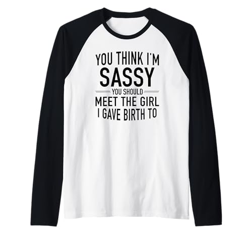 Du findest Mich frech, du solltest das Mädchen kennenlernen, das ich zur Welt gebracht Habe Raglan Du findest Mich frech, du solltest das Mädchen kennenlernen, das ich zur Welt gebracht Habe Raglan von You should meet the girl I gave birth to Tee