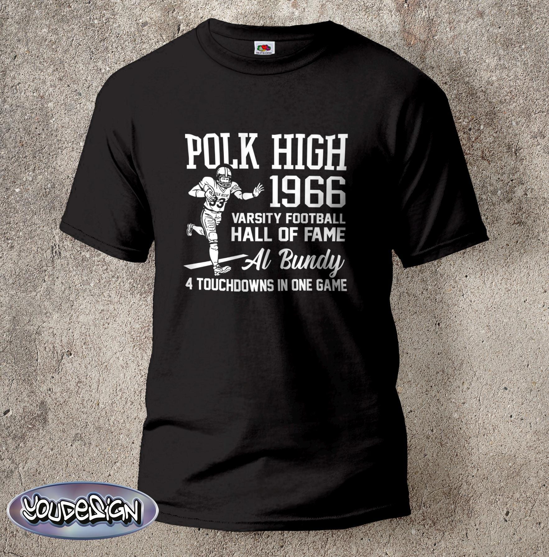 Al Bundy Shirt Legend T-Shirt Football Polk High Four Touchdowns 1966 Hall Of Fame von YouDesign24