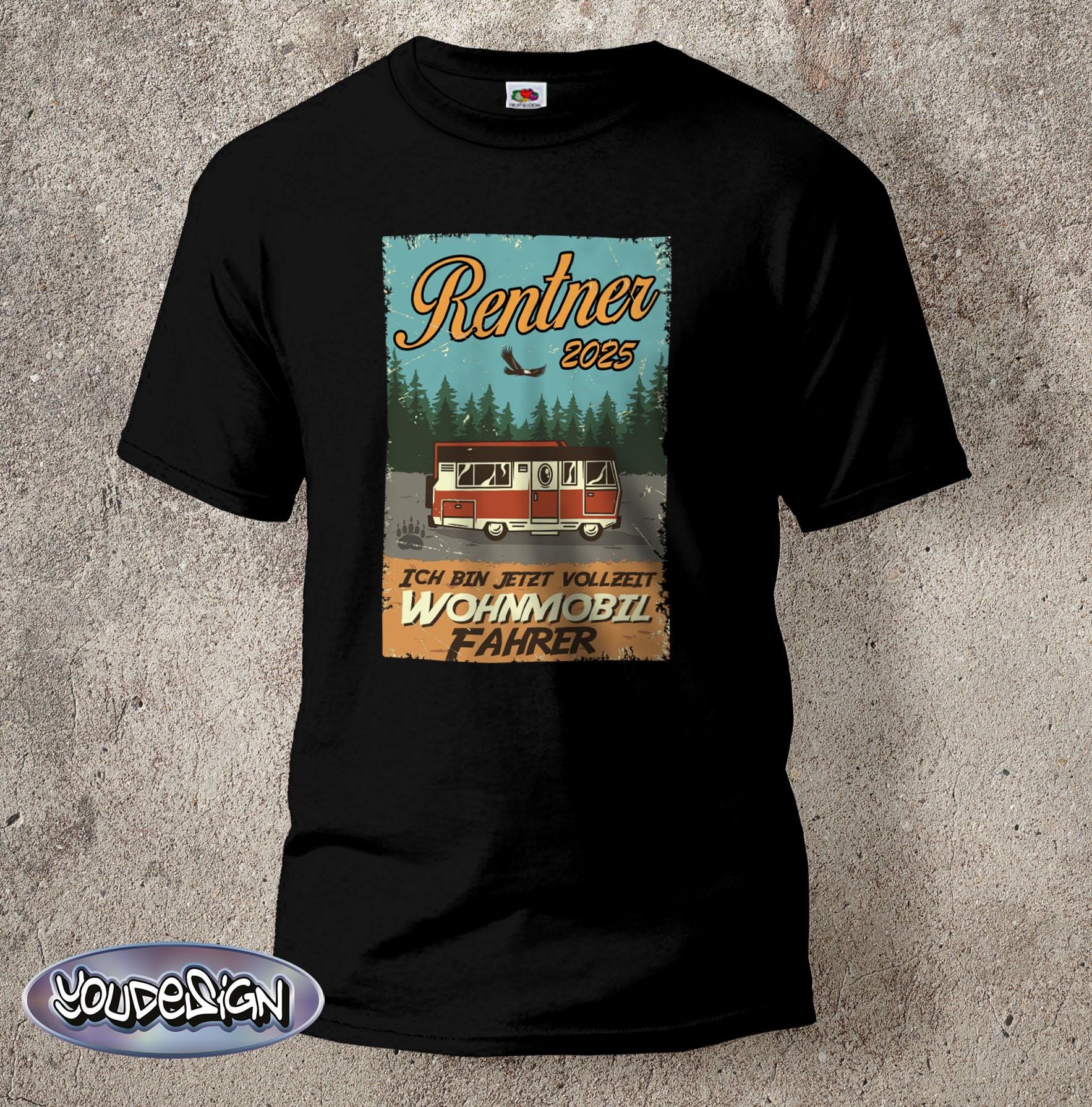 Rentner 2025 Shirt Spruch Rente Ruhestand Lustige Renteneintritt Geschenkidee Opa Wohnmobil Camping S-5xl von YouDesign24