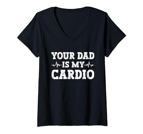Your Dad Is My Cardio Fathers Day für Damen und Herren T-Shirt mit V-Ausschnitt von Your Dad Is My Cardio Funny Saying