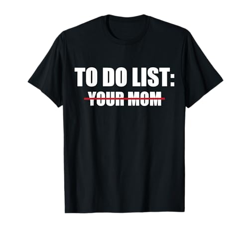 Deine Mutter muss eine Priorität in deiner To-Do-Liste sein, Mama Love T-Shirt Deine Mutter muss eine Priorität in deiner To-Do-Liste sein, Mama Love T-Shirt von Your Mom Must Be A Priority In Your To Do List