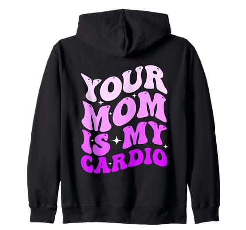 Your Mom is My Cardio (On Back) Muttertag für Damen und Herren Kapuzenjacke von Your Mom is my Cardio Funny Saying