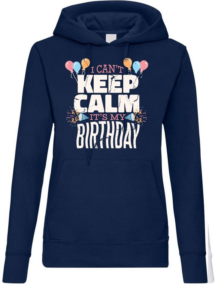 Youth Designz Kapuzenpullover "I Cant Keep Calm, Its My Birthday" Damen Hoodie Pullover mit trendigem Frontprint von Youth Designz