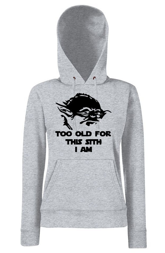 Youth Designz Kapuzenpullover Too Old for this Sith Damen Hoodie Pullover mit lustigem Frontprint von Youth Designz