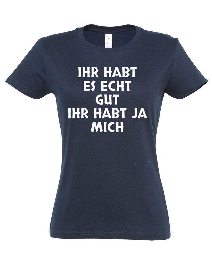 Youth Designz Print-Shirt Ihr habt ja mich Damen T-Shirt mit witzigen Print Geschenk mit lustigem Spruch für Frauen von Youth Designz