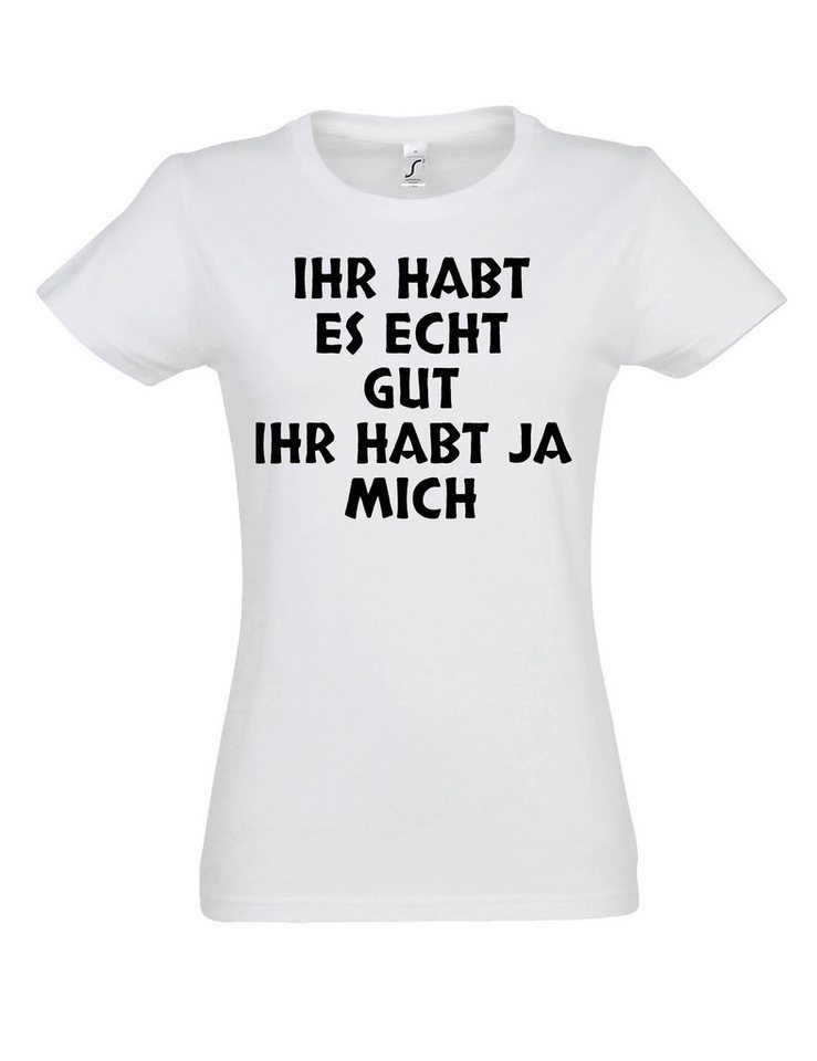 Youth Designz Print-Shirt Ihr habt ja mich Damen T-Shirt mit witzigen Print Geschenk mit lustigem Spruch für Frauen von Youth Designz