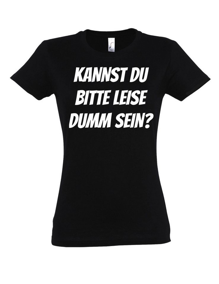 Youth Designz Print-Shirt "KANNST DU BITTE LEISE DUMM SEIN?" Damen T-Shirt mit Lustigen Print mit lustigem Spruch für Damen Youth Designz Print-Shirt "KANNST DU BITTE LEISE DUMM SEIN?" Damen T-Shirt mit Lustigen Print mit lustigem Spruch für Damen von Youth Designz
