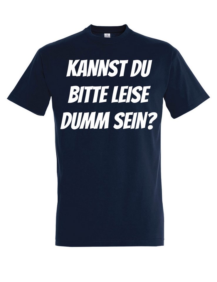 Youth Designz Print-Shirt "KANNST DU BITTE LEISE DUMM SEIN?" Herren T-Shirt mit Lustigen Print mit witzigen Aufdruck für Männer von Youth Designz