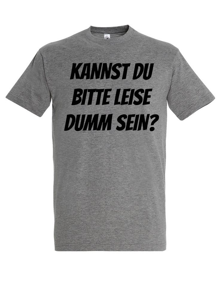 Youth Designz Print-Shirt "KANNST DU BITTE LEISE DUMM SEIN?" Herren T-Shirt mit Lustigen Print mit witzigen Aufdruck für Männer von Youth Designz