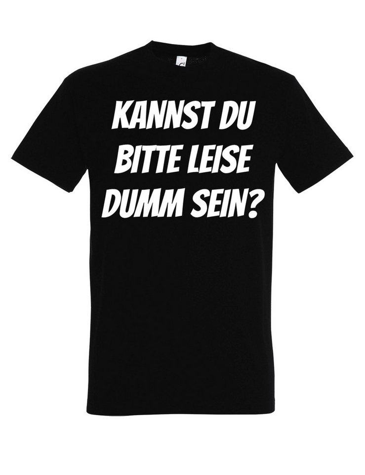 Youth Designz Print-Shirt "KANNST DU BITTE LEISE DUMM SEIN?" Herren T-Shirt mit Lustigen Print mit witzigen Aufdruck für Männer von Youth Designz