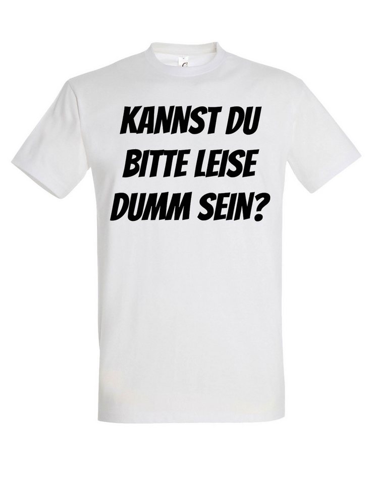Youth Designz Print-Shirt "KANNST DU BITTE LEISE DUMM SEIN?" Herren T-Shirt mit Lustigen Print mit witzigen Aufdruck für Männer von Youth Designz