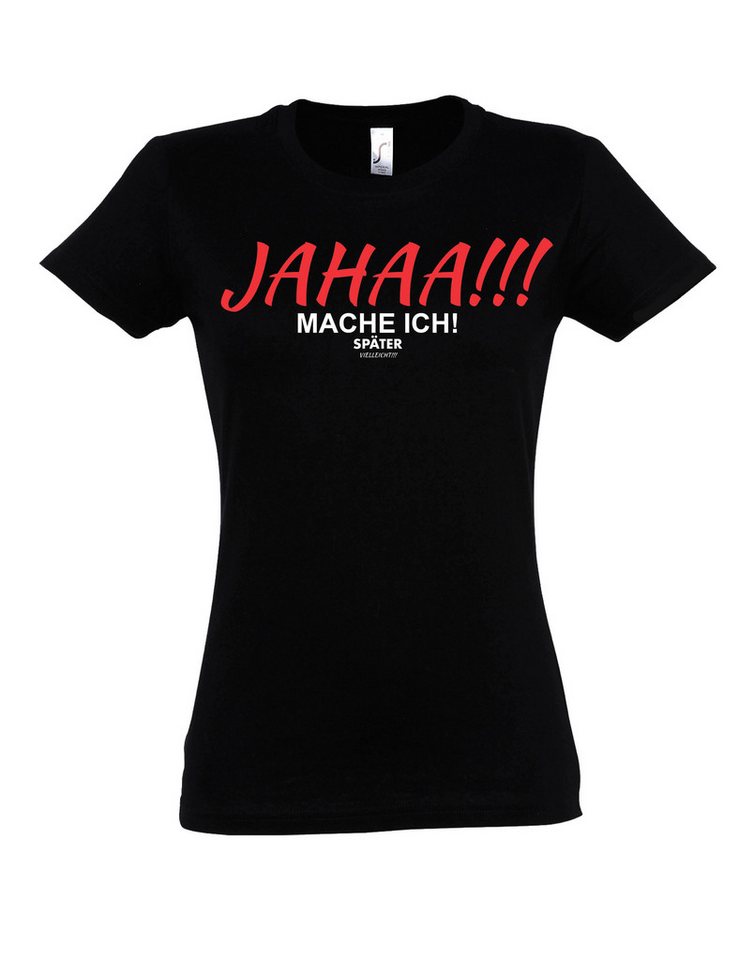 Youth Designz Print-Shirt "JAHAA mache ich später" Damen T-Shirt witzig Fun Motiv Geschenk mit lustigen Logo für Frauen von Youth Designz