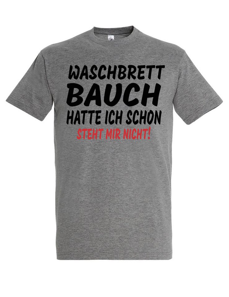 Youth Designz Print-Shirt "Waschbrettbauch hatte ich schon, steht mir nicht!" Herren T-Shirt mit lustigen Spruch für Männer von Youth Designz