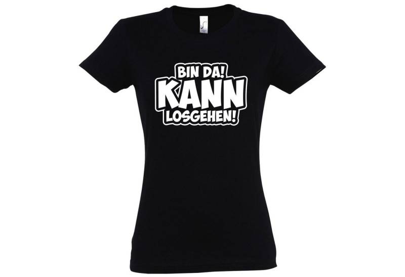 Youth Designz T-Shirt BIN DA! Kann Los Gehen! Damen Shirt mit Motivation Spruch von Youth Designz