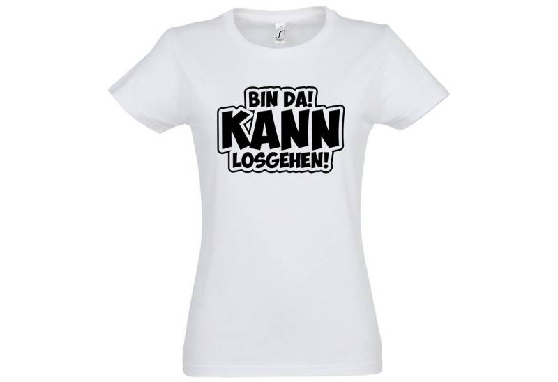 Youth Designz T-Shirt BIN DA! Kann Los Gehen! Damen Shirt mit Motivation Spruch von Youth Designz