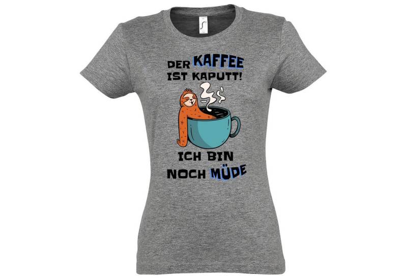 Youth Designz T-Shirt DER KAFFEE IST KAPUTT! ICH BIN NOCH MÜDE Damen Shirt Mit modischem Print von Youth Designz