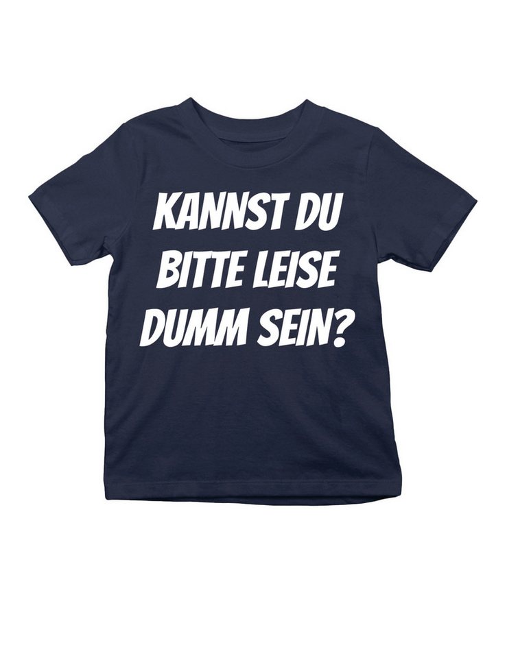 Youth Designz T-Shirt "KANNST DU BITTE LEISE DUMM SEIN?" Kinder T-Shirt mit Lustigen Print mit witzigen Aufdruck für Jungen und Mädchen von Youth Designz