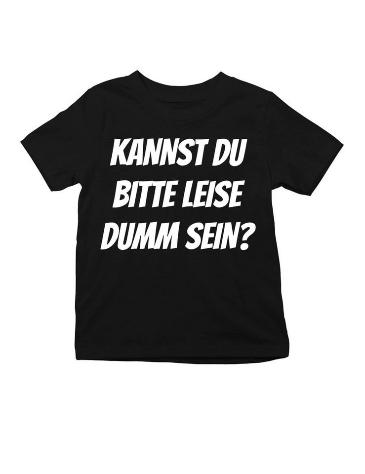 Youth Designz T-Shirt "KANNST DU BITTE LEISE DUMM SEIN?" Kinder T-Shirt mit Lustigen Print mit witzigen Aufdruck für Jungen und Mädchen von Youth Designz