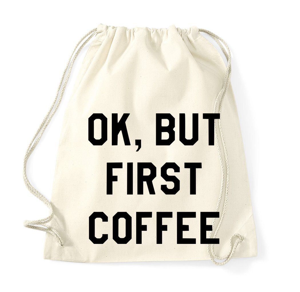 Youth Designz Turnbeutel OK, But First Coffee Baumwoll Tasche Turnbeutel von Youth Designz