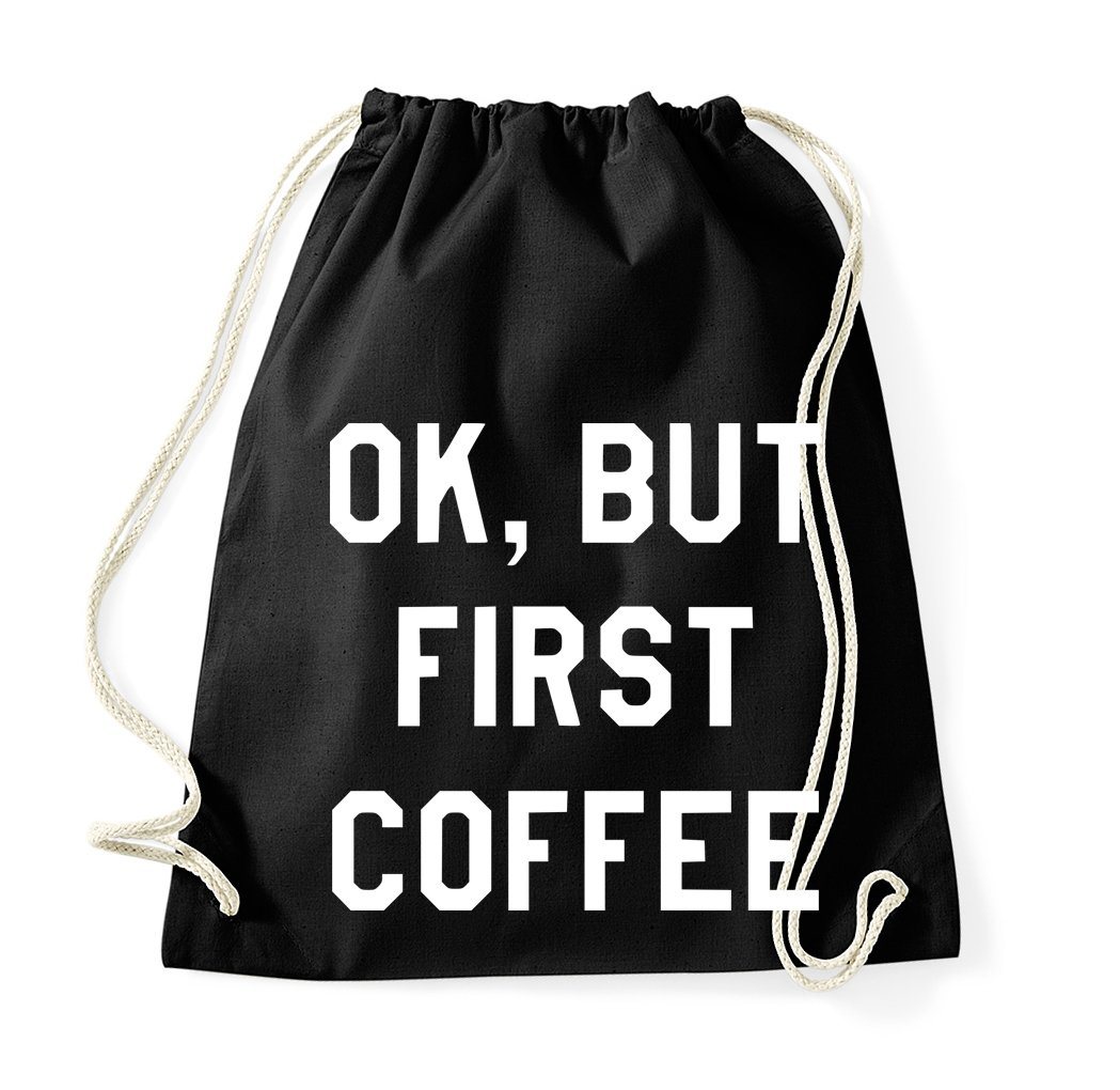 Youth Designz Turnbeutel OK, But First Coffee Baumwoll Tasche Turnbeutel von Youth Designz