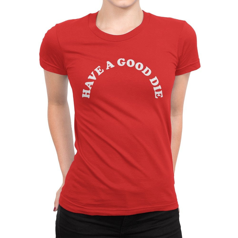 Have A Good Die Cool T-Shirt/100% Baumwolle Herren Damen Alle Größen | Yw-162 von YouthWindsInc