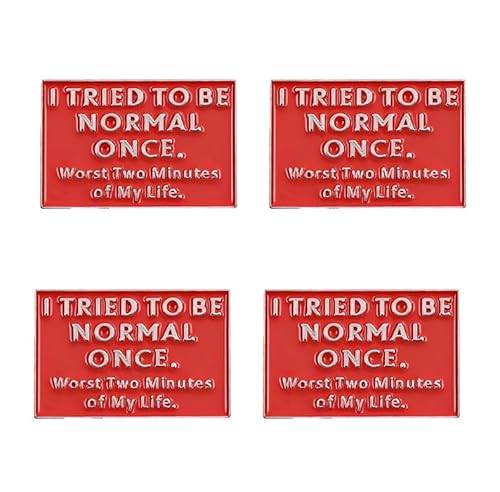 Lustige Emaille Pins 4er Set - Legierung Humor Badge mit Zitat "I Tried to Be Normal Once, Worst Two Minutes of My Life" - Einzigartige Anstecknadeln für Rucksack, Jacke, Hut, Kleidung von ZENRUIMING