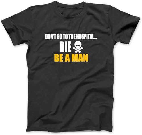 ZHAGNZHE Dont Go to The Hospital... Die Be A Man Apparel T-Shirt 100% Baumwolle Buchstabe Grafik Print T-Shirts für Männer Frauen Schwarz, Schwarz , XL ZHAGNZHE Dont Go to The Hospital... Die Be A Man Apparel T-Shirt 100% Baumwolle Buchstabe Grafik Print T-Shirts für Männer Frauen Schwarz, Schwarz , XL von ZHAGNZHE
