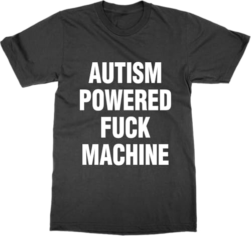 Autism Powered Fuck Machine T-Shirt(X-Large) von ZHAO41XIONG