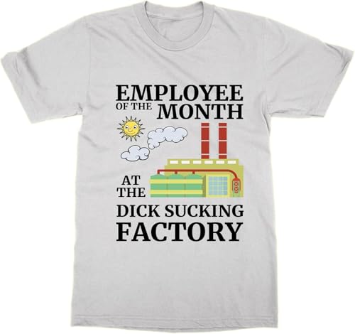 Employee of The Month at Dick Sucking Factory T-Shirt(Medium) von ZHAO41XIONG