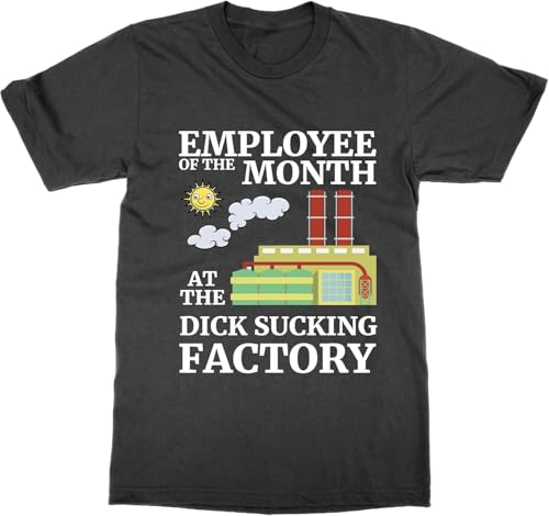 Employee of The Month at Dick Sucking Factory T-Shirt(X-Large) von ZHAO41XIONG
