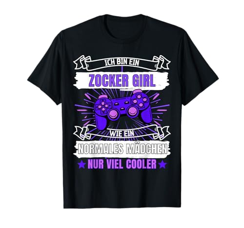 ICH BIN EIN ZOCKER GIRL! MÄDCHEN ZOCKER & GAMERIN SPRUCH T-Shirt ICH BIN EIN ZOCKER GIRL! MÄDCHEN ZOCKER & GAMERIN SPRUCH T-Shirt von ZOCKER ZOCKERIN GAMERIN MÄDCHEN PC SPRUCH GESCHENK