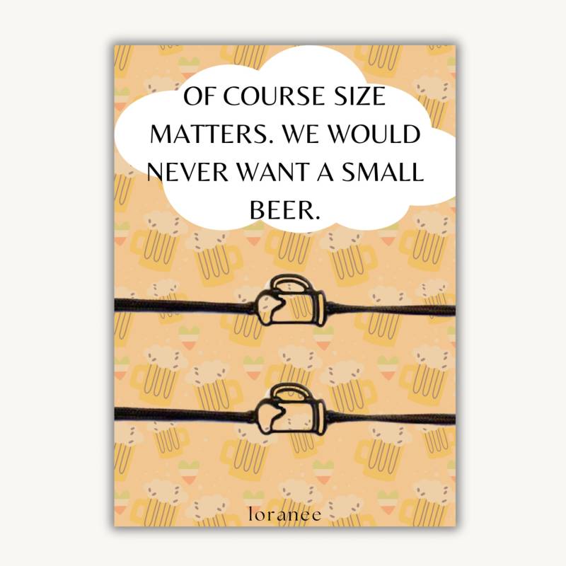 Of Course Size Matters, We Would Never Want A Small Beer. | Beer Bracelets von ZOLATHEBRAND