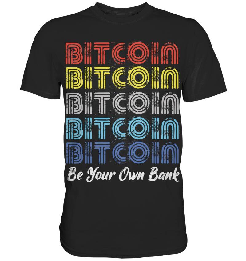 Bitcoin Be Your Own Bank Btc Crypto Kryptowährung Trader - Premium Shirt von ZSCommerce