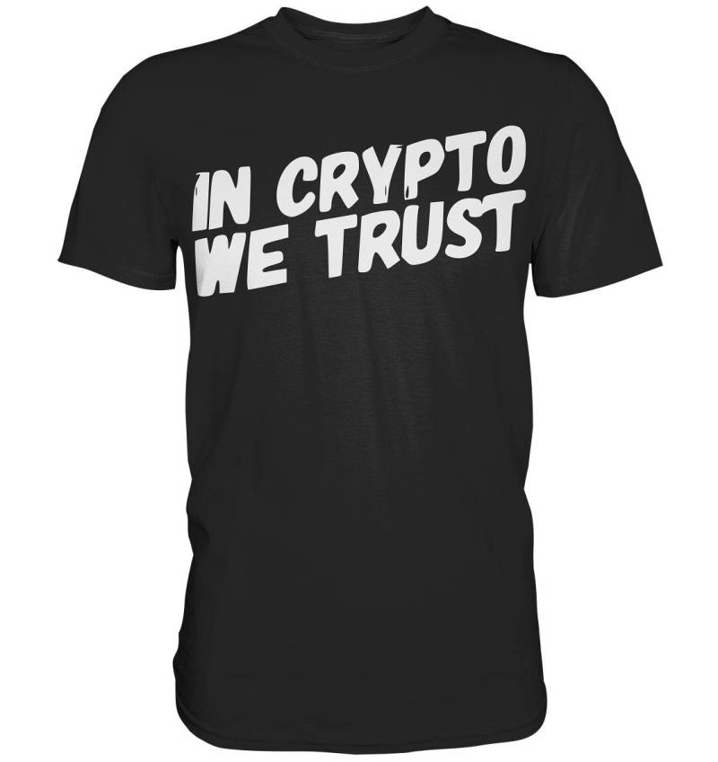 In Crypto We Trust Krypto Kryptowährung Kryptowährungen - Premium Shirt In Crypto We Trust Krypto Kryptowährung Kryptowährungen - Premium Shirt von ZSCommerce