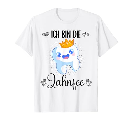 Ich Bin Die Zahnfee Lustig Karneval Design Damen Kinder Süß T-Shirt Ich Bin Die Zahnfee Lustig Karneval Design Damen Kinder Süß T-Shirt von Zahnfee Witzig Karneval Fasching Hemden