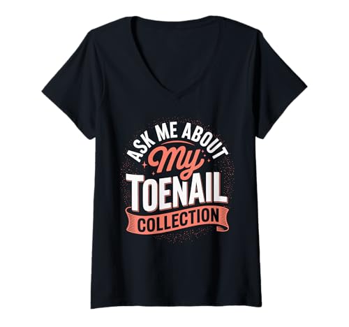Damen Ask Me About My Toenail Collection T-Shirt mit V-Ausschnitt Damen Ask Me About My Toenail Collection T-Shirt mit V-Ausschnitt von Zehennagel Lustig Meme