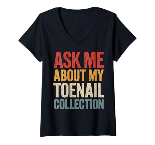 Damen Ask Me About My Toenail Collection T-Shirt mit V-Ausschnitt Damen Ask Me About My Toenail Collection T-Shirt mit V-Ausschnitt von Zehennagel Lustig Meme