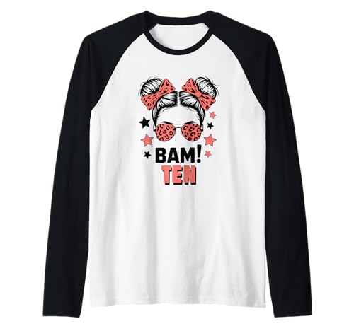 10. Geburtstag Mädchen Messy Bun Bäm! Zehn Jahre Alt Raglan von Zehnter Geburtstag & 10. Geburtstag Design