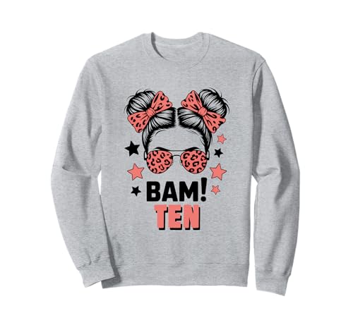 10. Geburtstag Mädchen Messy Bun Bäm! Zehn Jahre Alt Sweatshirt von Zehnter Geburtstag & 10. Geburtstag Design
