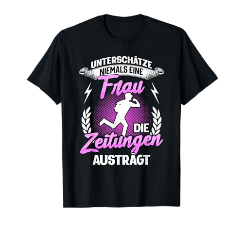 Damen Zeitungszustellerin Zeitungsausträgerin Geschenk T-Shirt Damen Zeitungszustellerin Zeitungsausträgerin Geschenk T-Shirt von Zeitungzusteller Geschenke Briefträger Sprüche