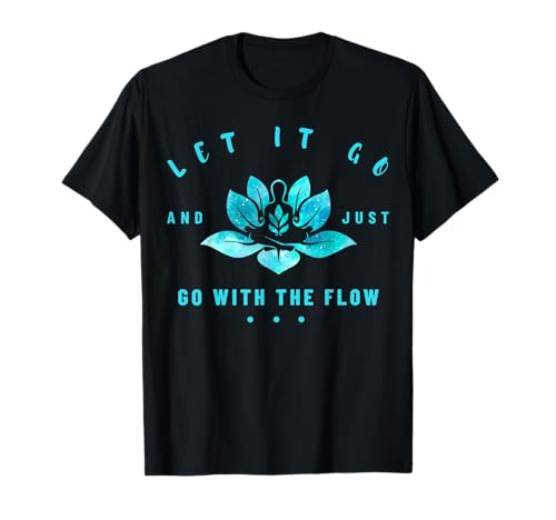 Let it go and go with the flow Achtsamkeit Meditation Damen T-Shirt Let it go and go with the flow Achtsamkeit Meditation Damen T-Shirt von Zen Meditation Yoga Achtsamkeit Sprüche Geschenk